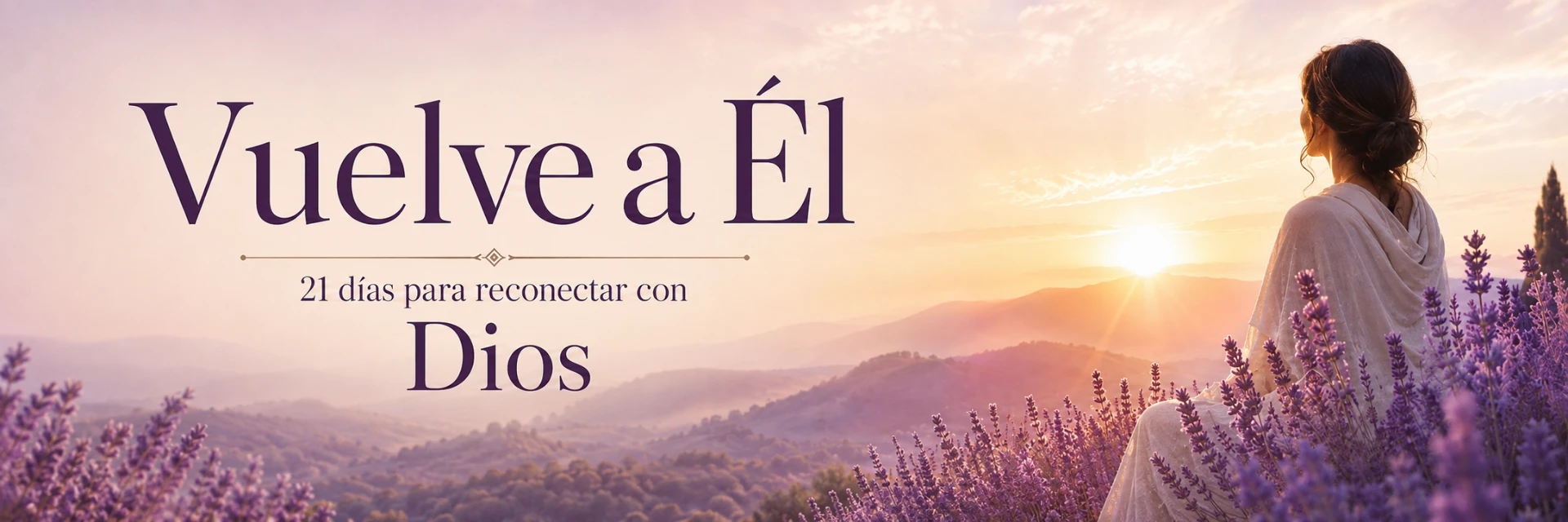 Vuelve a Él — 21 días para reconectar con Dios
